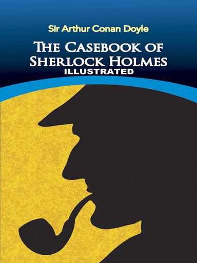The Casebook of Sherlock Holmes Illustrated