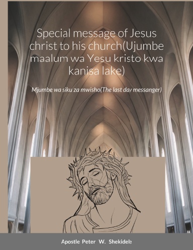 Special message of Jesus christ to his church(Ujumbe maalum wa Yesu kristo kwa kanisa lake)