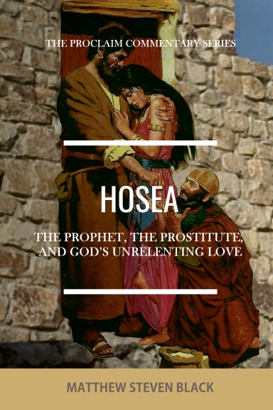 Hosea (The Proclaim Commentary Series)