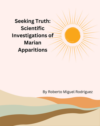 Seeking Truth: Scientific Investigations of Marian Apparitions