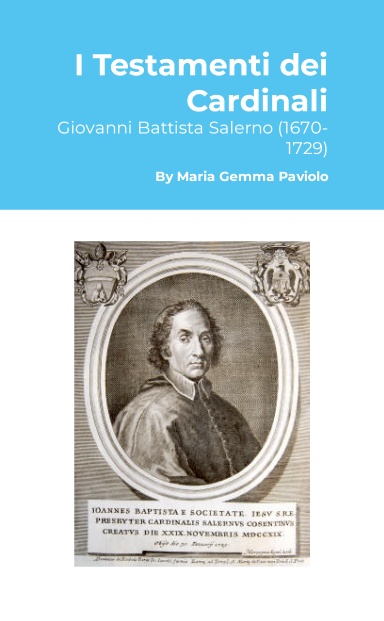 I Testamenti dei Cardinali: Giovanni Battista Salerno (1670-1729)