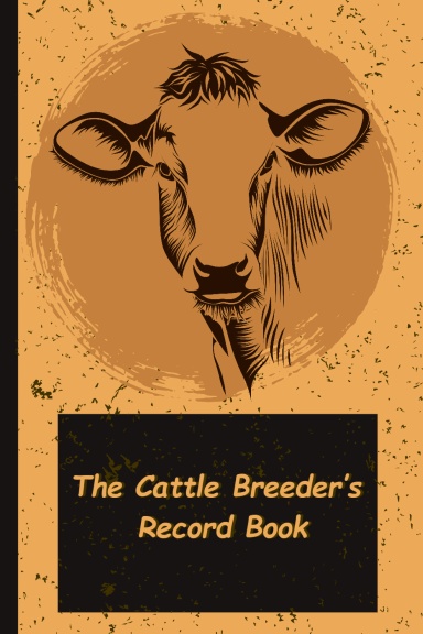 The Cattle Breeder’s Record Book