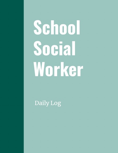 School Social Worker Daily Log