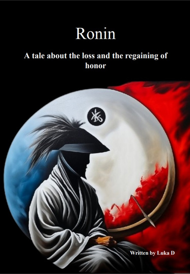 Ronin - A tale about the loss and the regaining of honor