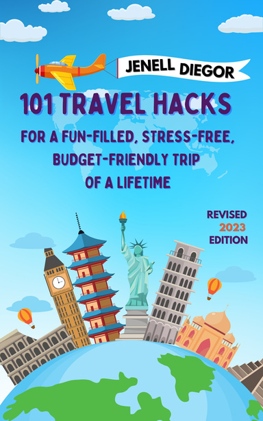 101 Travel Hacks for a Fun-Filled, Stress-Free, Budget-Friendly Trip of a Lifetime