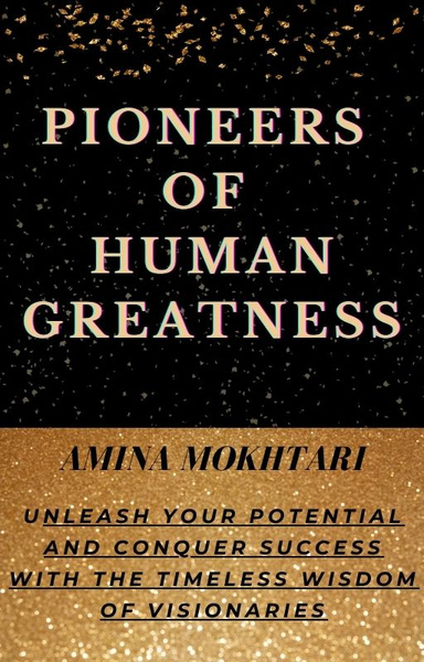 Pioneers of Human Greatness