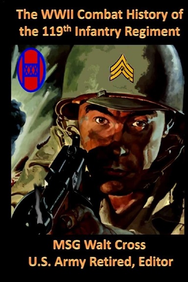 THE WWII COMBAT HISTORY OF THE 119TH INFANTRY REGIMENT