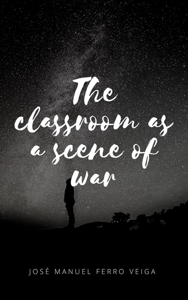 The classroom as a scene of war