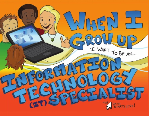 When I Grow Up I Want to Be an Information Technology Specialist