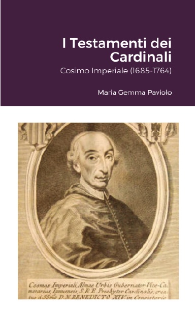 I Testamenti dei Cardinali: Cosimo Imperiale (1685-1764)