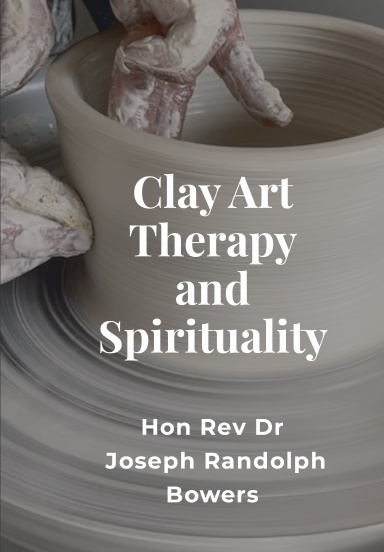 Clay Art Therapy and Spirituality