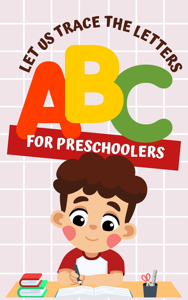 Let Us Trace the Letters: An Interactive Book for Teaching Kids How to Write