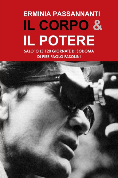 IL CORPO & IL POTERE. Salò o le 120 Giornate di Sodoma di Pier Paolo Pasolini