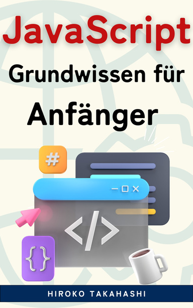JavaScript für Anfänger: Die Top 100 Essentials
