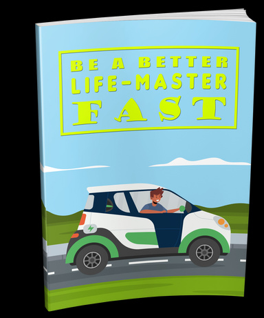 Be a Better Life-Master Fast - Ebook
