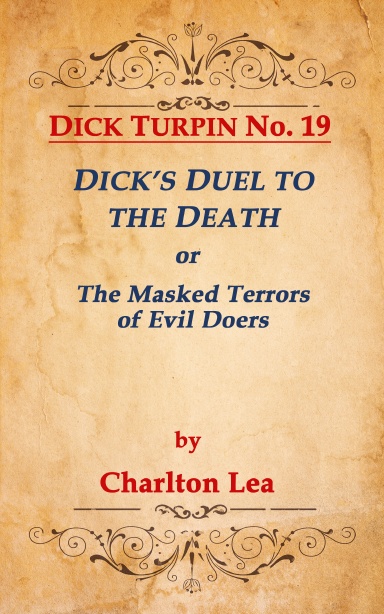 DICK TURPIN No.19 DICK'S DUEL TO THE DEATH, or The Masked Terrors of Evil Doers