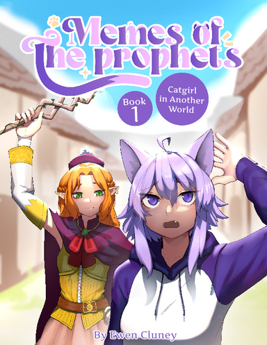 Memes of the Prophets Book 1: Catgirl in Another World