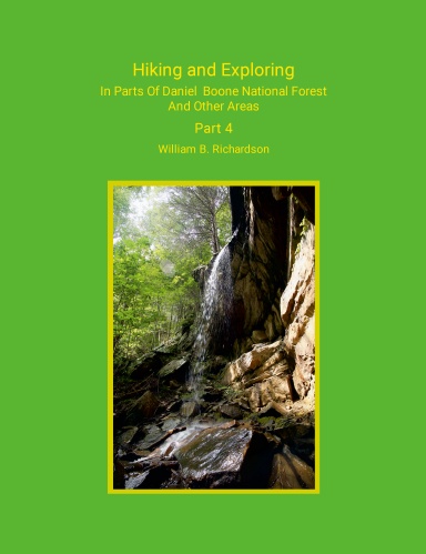 Hiking and Exploring In Parts Of Daniel Boone National Forest and Other Areas--Part 4