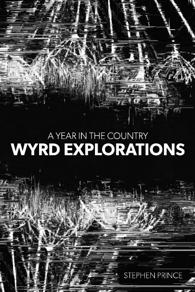 A Year In The Country: Wyrd Explorations