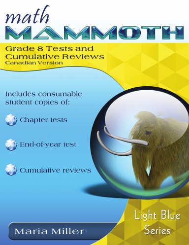 Math Mammoth Grade 8 Tests and Cumulative Reviews (Canadian Version)