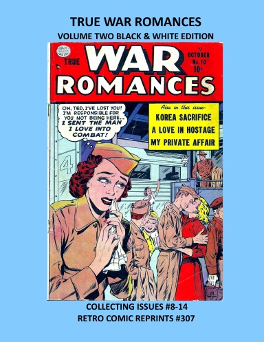 TRUE WAR ROMANCES VOLUME TWO BLACK & WHITE EDITION