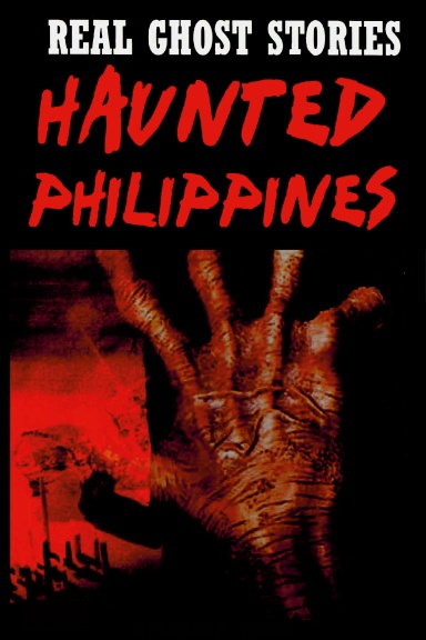 Real Ghost Stories Haunted Philippines