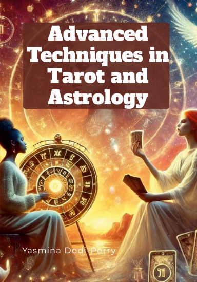 Advanced Techniques in Astrology and Tarot