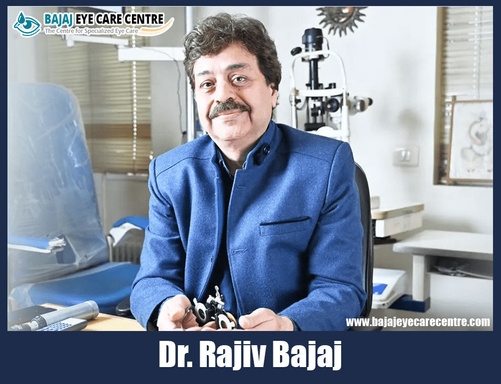 Top 5 Reasons Dr. Rajiv Bajaj is the Best Eye Doctor in Delhi