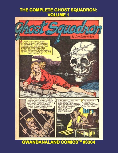 The Complete Ghost Squadron: Volume 1