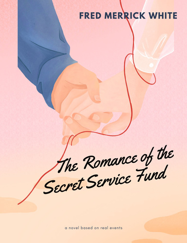The Romance of the Secret Service Fund