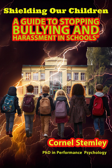 Shielding Our Children: A Guide to Stopping Bullying and Harassment in Schools
