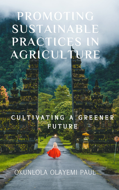 PROMOTING SUSTAINABLE PRACTICES IN AGRICULTURE