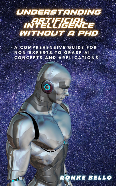 Understanding Artificial Intelligence without a PhD