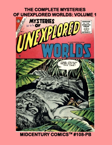 The Complete Mysteries Of Unexplored Worlds: Volume 1 (PB)