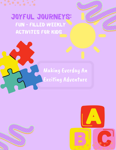 Joyful Journeys: Weekly Children's Activity Guide