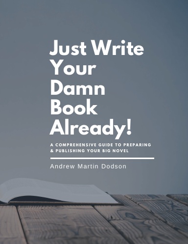 Just Write Your Damn Book Already