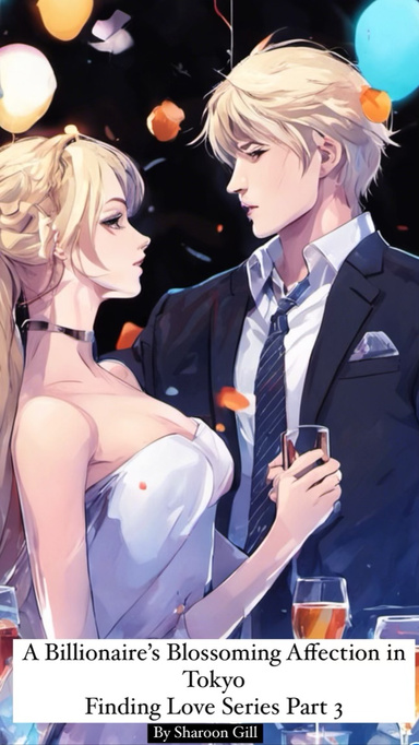 A Billionaire’s Blossoming Affection in Tokyo