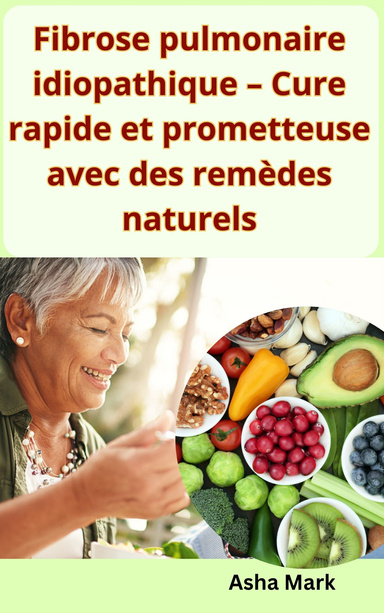 Fibrose pulmonaire idiopathique – Cure rapide et prometteuse avec des remèdes naturels