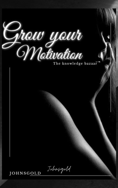 The Knowledge Of Bazaar (Grow your motivation and business)