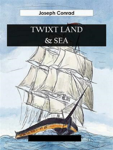 Twixt Land & Sea Annotated
