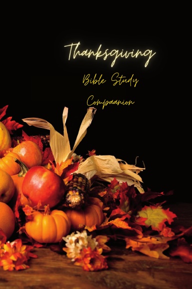 Cornucopia Thanksgiving Bible Study Companion