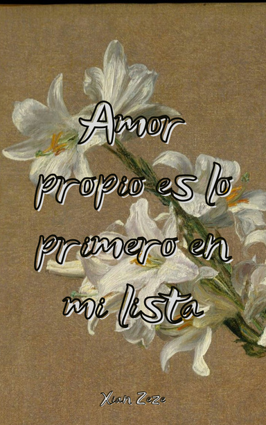 Amor propio es lo primero en mi lista.