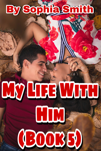 My Life With Him (Book 5)