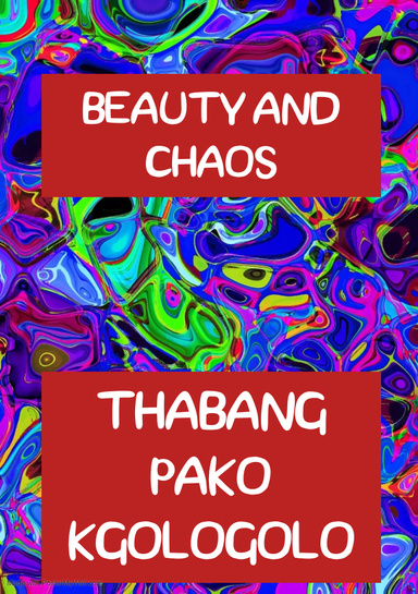 BEAUTY AND CHAOS