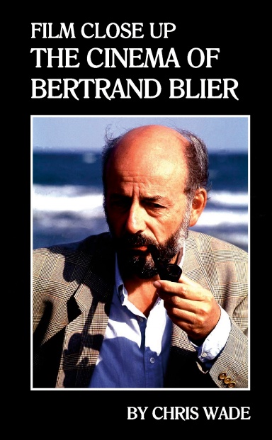 Film Close Up: The Cinema of Bertrand Blier