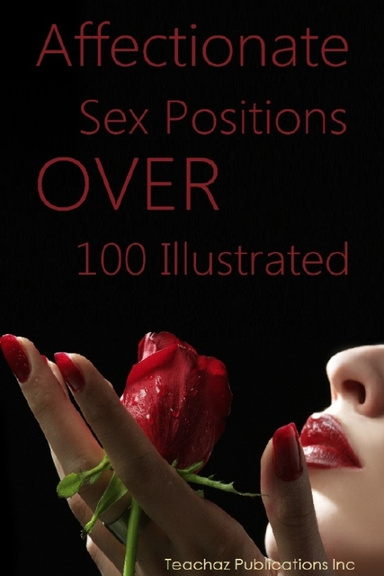 Affectionate Sex Positions Over 100 Illustrated: PDF