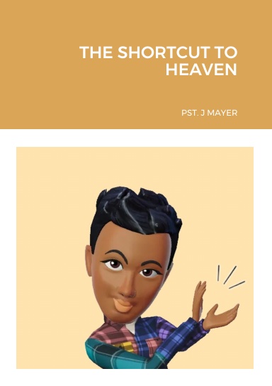 THE   SHORTCUT   TO   HEAVEN