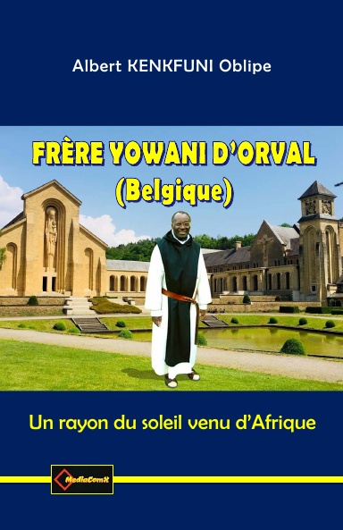 FRÈRE YOWANI D’ORVAL (BELGIQUE)