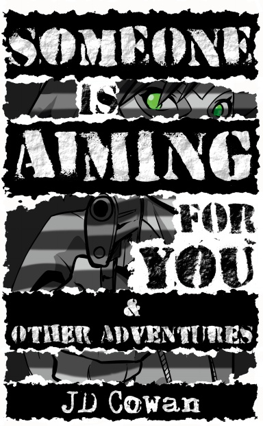 Someone is Aiming for You & Other Adventures (Volume 1)