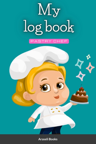 My Log Book: Pastry Chef